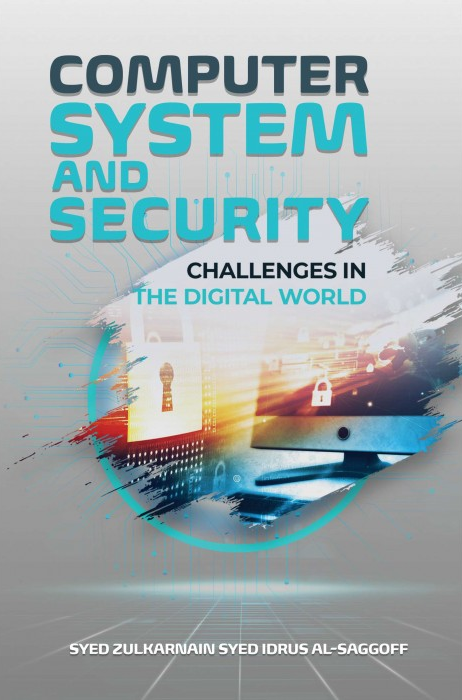 COMPUTER SYSTEMS AND SECURITY: CHALLENGES IN THE DIGITAL WORLD